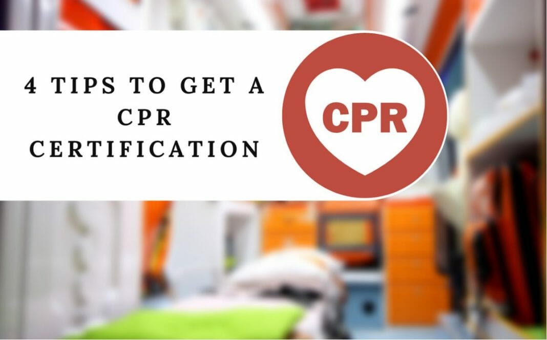 4 Tips to Get a CPR Certification