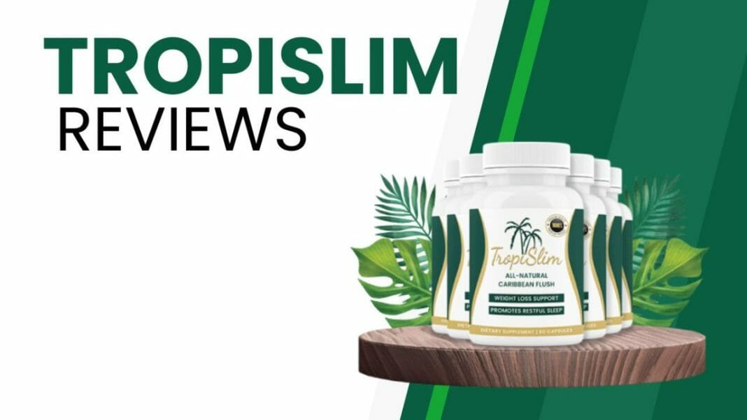 TropiSlim Reviews